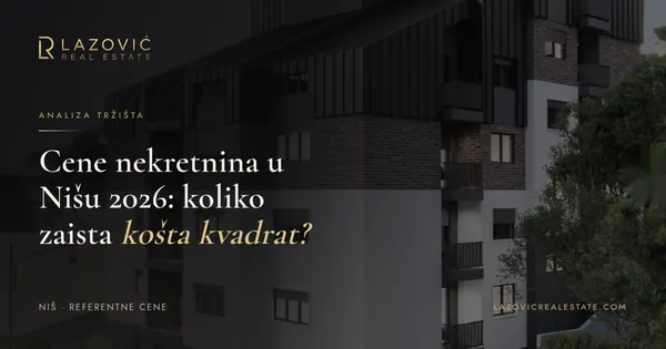 Cene nekretnina u Nišu 2026: koliko zaista košta kvadrat?