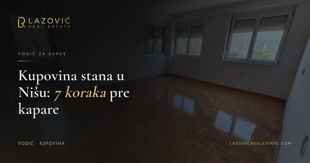 Kupovina stana u Nišu: vodič kroz 7 koraka pre nego što date kaparu