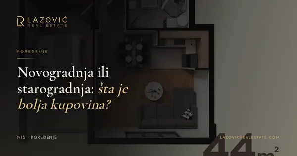 Novogradnja ili starogradnja u Nišu: šta je bolja kupovina?